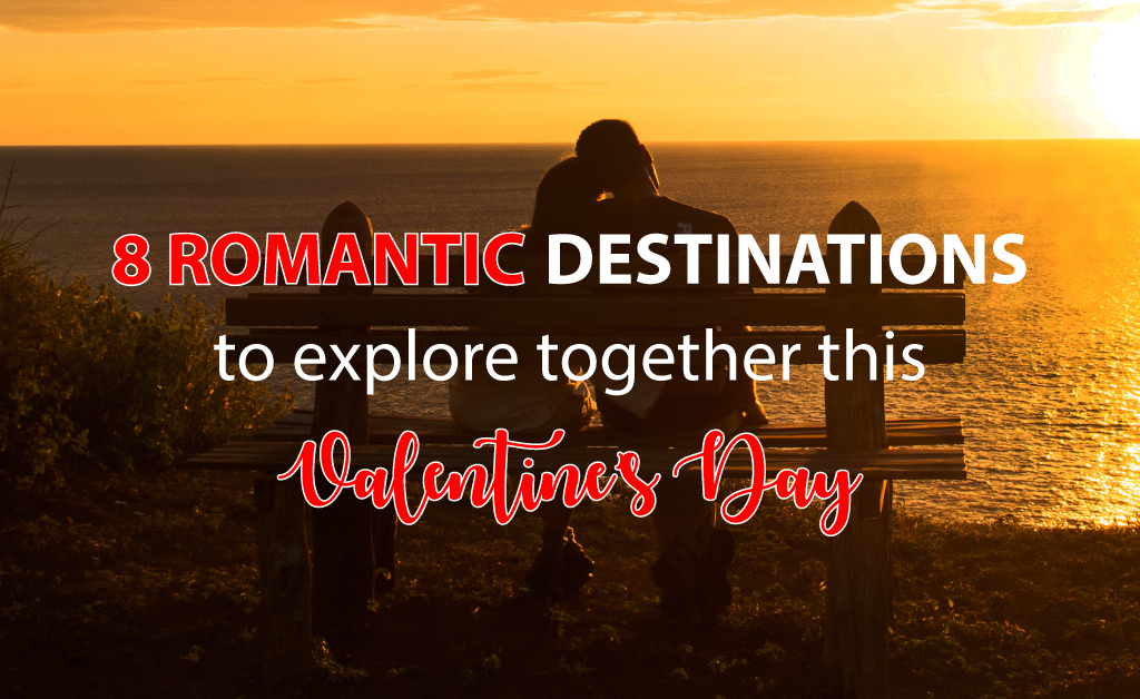 8 Romantic Destinations to Explore this Valentine’s Day | TripOffbeat